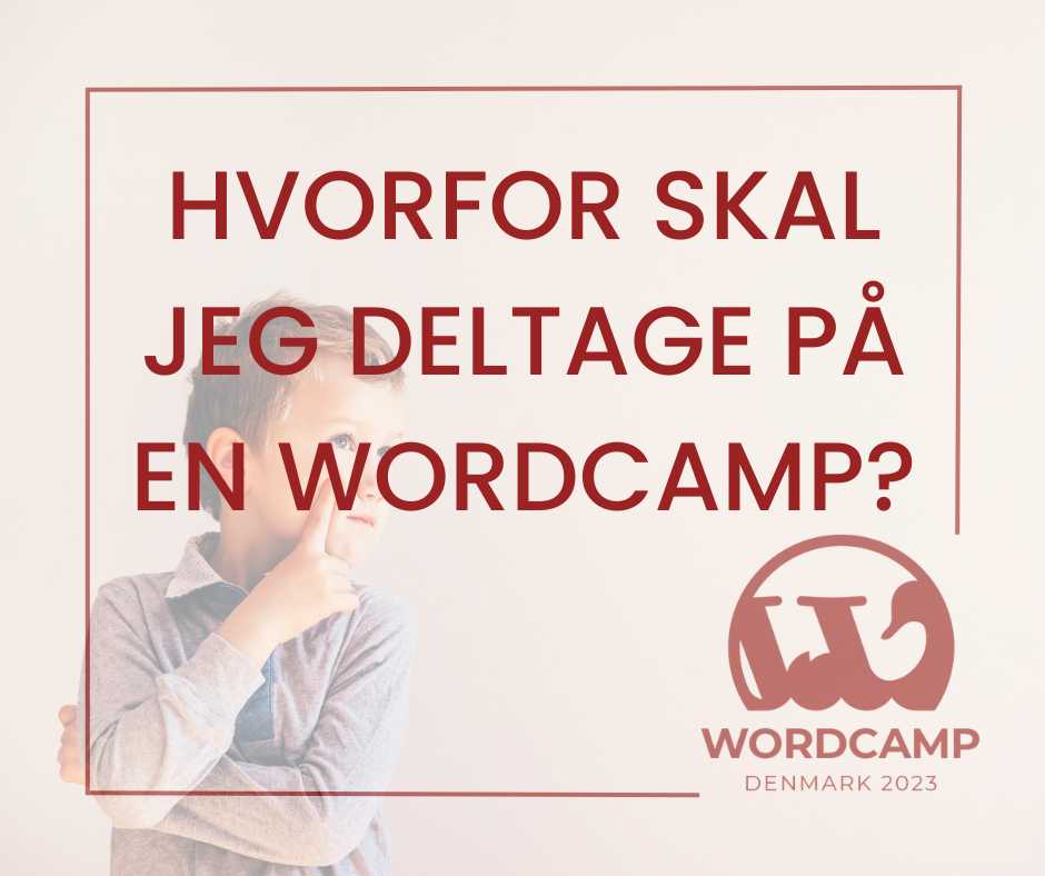 Hvorfor skal jeg deltage på en WordCamp?